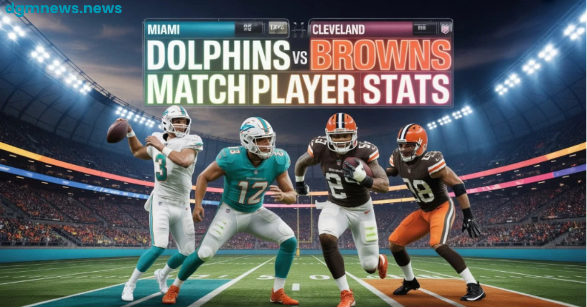 Miami Dolphins vs Cleveland Browns match player stats