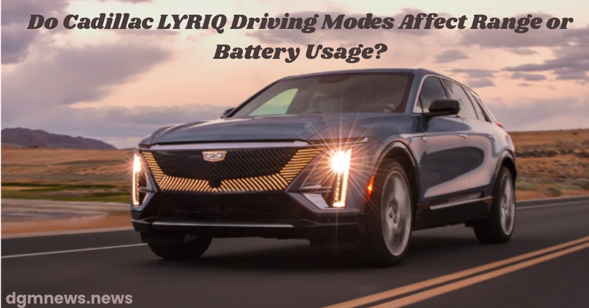 Cadillac LYRIQ driving modes showing impact on battery range and efficiency